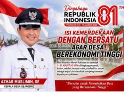 Kades Sejagung,”Isi Kemerdekaan Dengan Bersatu Agar Desa Berekonomi Tinggi”