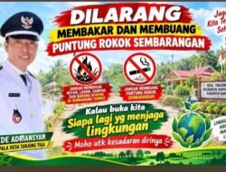 Dede Ardiansyah Kades Tanjung Tiga Himbau Agar Masyarakatnya Jangan Mengelola Lahan Dengan Cara Membakar 